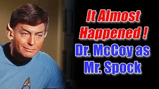 Can You Imagine DR. McCOY as MR. SPOCK?