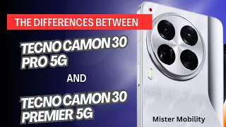 The Differences Between TECNO Camon 30 Pro 5G and TECNO Camon 30 Premier