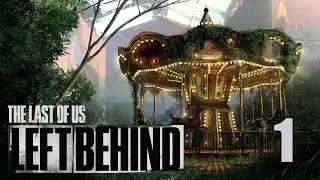 The Last of Us DLC "Left Behind" - Прохождение pt1