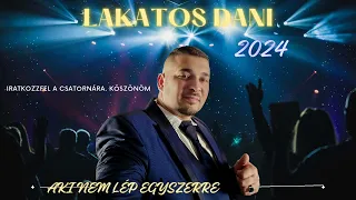 Lakatos Dani 2024. Aki nem lép egyszerre.  [Saját szöveg] ♤♧