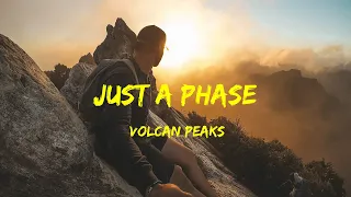 Volcan Peaks - Just a Phase Lyrics