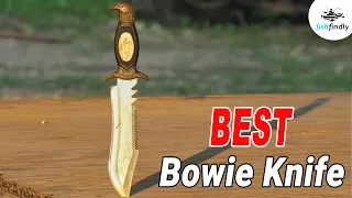 Best Bowie Knife In 2020 – Selections By Knife Expert!