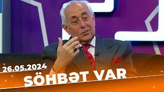 Söhbət Var | Tam bölüm | 26.05.2024