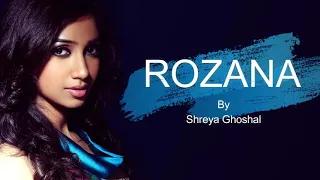 Lyrics of Rozana song by shreya ghoshal