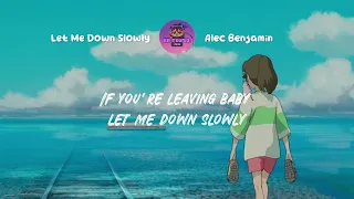 Let Me Down Slowly - Alec Benjamin // Lyrics