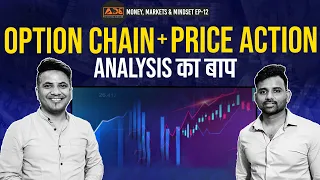 Option Trading Set Up with Price Action & Option Chain Analysis | Money, Markets & Mindset Ep-12