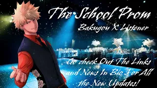 The School Prom | Bakugou X Listener | Go Check Out  New Updates In Desc! | !!New Goal!! : 1K SUBS!