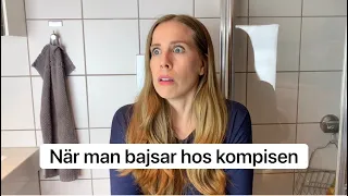 När man bajsar hos kompisen