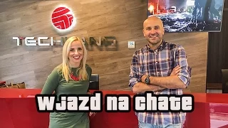 TECHLAND I WJAZD NA CHATE