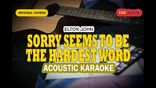 SORRY SEEMS TO BE THE HARDEST WORD Karaoke Acoustic - Elton John