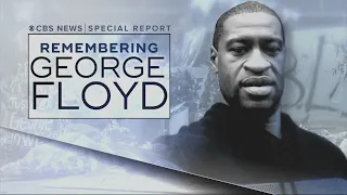 CBS Special Report: Remembering George Floyd