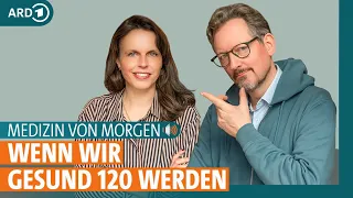 Wenn wir gesund 120 werden | Die Medizin von morgen | Ein Podcast mit Hirschhausen und Adick