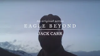 Jack Carr - Ignore the Odds - Eagle: Beyond - Episode 1