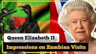 Queen Elizabeth II | Impressions on her visits to Zambia