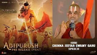 Shri Chinna Jeeyar Swamy Garu Speech @ Adipurush Pre Release Event 🚩 | Prabhas, Kriti Sanon