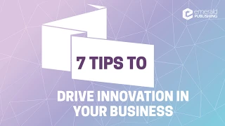 7 ways to drive innovation in your business