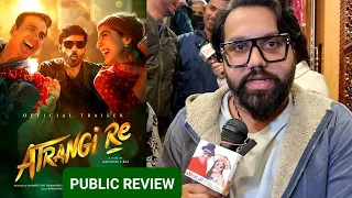 ATRANGI RE PUBLIC REVIEW - Akshay Kumar, Dhanush & Sara Ali Khan | #namokarcinema