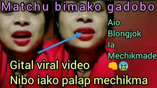 Matchu Sisiko Gadobo Aio Blongjok Palap Me'chikma||Garo Viral Video||Palap Mechikma