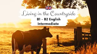 INTERMEDIATE ENGLISH STORY🐄 Living in the Countryside B1 - B2 | Level 5 | English Listening Practice