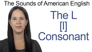 English Sounds - L [l] Consonant - How to make the L [l] Consonant