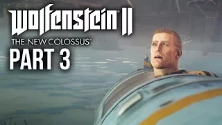 WOLFENSTEIN 2 THE NEW COLOSSUS Gameplay Walkthrough Part 3 [1080p HD PS4 PRO)] - No Commentary