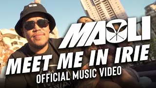 Maoli - Meet me in Irie Official Music Video