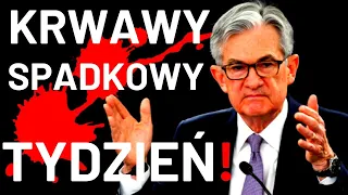 KRWAWY SPADKOWY TYDZIEŃ NA GIEŁDACH!🔥