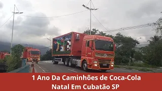 1 Ano Da Caminhões de Coca-Cola Natal Em Cubatão SP 😎😃👍🏻