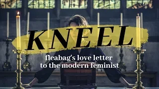 KNEEL | The Way Fleabag Criticizes Hypersexualization in the Era of the Modern Feminist