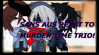 SANS AUS REACT TO MURDER TIME TRIO // Sans aus // Ships you may not like!! // Sansausfannicc☀️