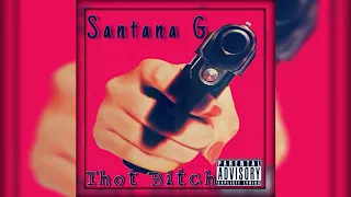 Santana G x Thot Bitch