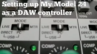 Setting Up My Model 24 as a DAW Controller