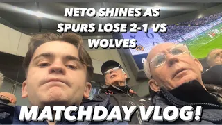 NETO SHINES AS SPURS LOSE 1-2 VS WOLVES MATCHDAY VLOG [MATCHDAY VLOG]