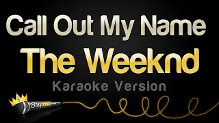 The Weeknd - Call Out My Name (Karaoke Version)