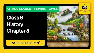 NCERT Class 6 History | Chapter 8 : Vital Villages, Thriving Towns - Part 3