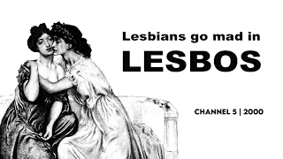 Lesbians Go Mad in Lesbos