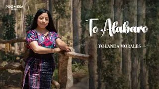 Te Alabaré - Yolanda Morales