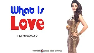 What Is Love 🎧 Haddaway | Dance Music