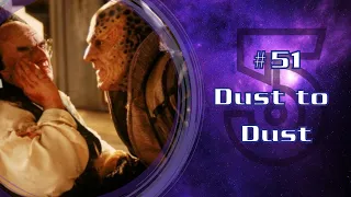 Dust to Dust - Babylon 5 Grey 17 Podcast - Episode 51