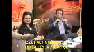 İzzet Altınmeşe - Leyla Leyla / Kürtçe