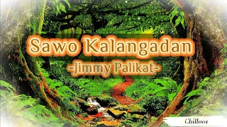 Sawo Kalangadan - Jimmy Palikat (Lyrics)