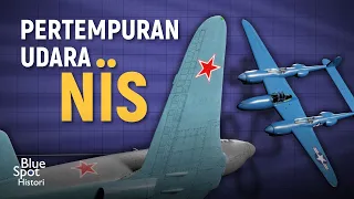 PERTEMPURAN NÏS: Duel Udara Amerika Serikat vs Uni Soviet pada Perang Dunia 2