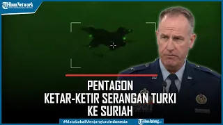 Pentagon Ketar-ketir Serangan Turki ke Suriah Ancam Keamanan Pasukan AS