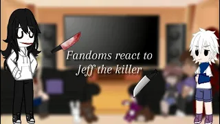 Fandoms react to Jeff the killer 1/2 part 2/6.  Repost