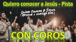 QUIERO CONOCER A JESUS - PISTA CON COROS - Generación 12