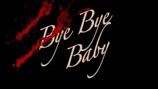 Bye Bye Baby - Teaser Trailer (2016)