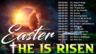 HE IS RISEN 🙏 Best EASTER Worship Songs Collection 🙏 Good Day Music 2024