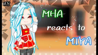 •MHA reacts to MIYA•part 8/15||케이트Kate_