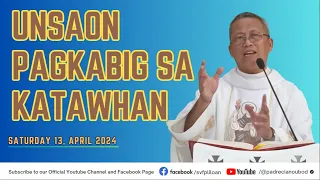 "Unsaon pagkabig sa katawhan?"- 04/13/2024 Misa ni Fr. Ciano Ubod sa SVFP.