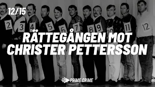 RÄTTEGÅNGEN MOT CHRISTER PETTERSSON | MORDET PÅ OLOF PALME | DEL 12/15